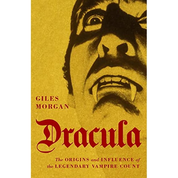 Pre-Owned Dracula: The Origins and Influence of the Legendary Vampire Count (Paperback) 0857304437 9780857304438