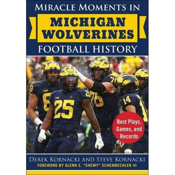 Miracle Moments Miracle Moments in Michigan Wolverines Football History: Best Plays, Games, and Records, (Hardcover)
