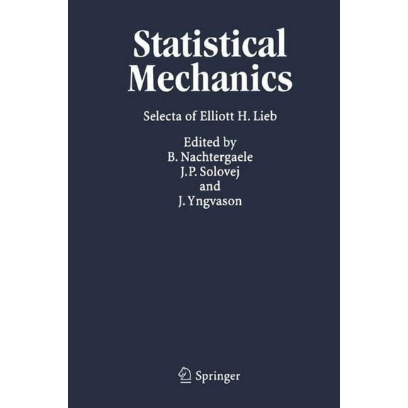 Statistical Mechanics: Selecta of Elliott H. Lieb, (Paperback)