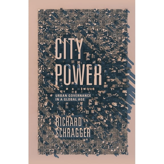 City Power: Urban Governance in a Global Age, (Paperback)