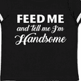 thumbnail image 4 of Inktastic Feed Me and Tell Me I'm Handsome Boys Toddler T-Shirt, 4 of 5