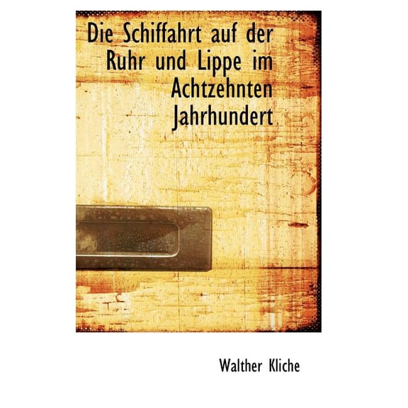 Die Schiffahrt Auf Der Ruhr Und Lippe Im Achtzehnten Jahrhundert (Hardcover)