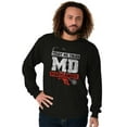 thumbnail image 5 of Trust Me I'm An MD Maryland Joke Long Sleeve TShirt Men Women Brisco Brands S, 5 of 6