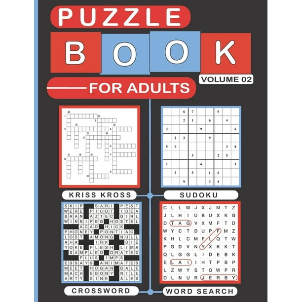 Puzzle Book For Adults Volume 02 Variety Puzzles Book For Adults Over 200 Puzzles Of Sudoku Word Search Kriss Kross And Crossword Paperback Walmart Com Walmart Com