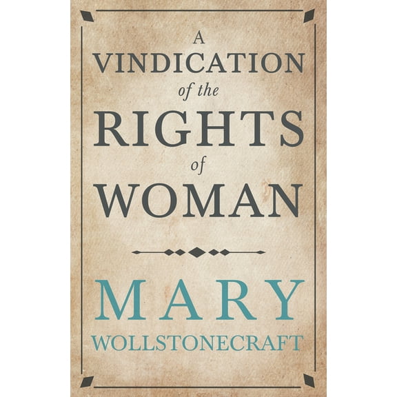 A Vindication of the Rights of Woman;With Strictures on Political and Moral Subjects, (Paperback)