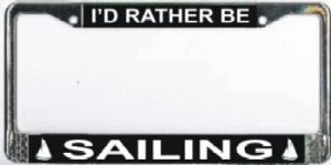 black I/'D RATHER BE SAILING License Plate Frame