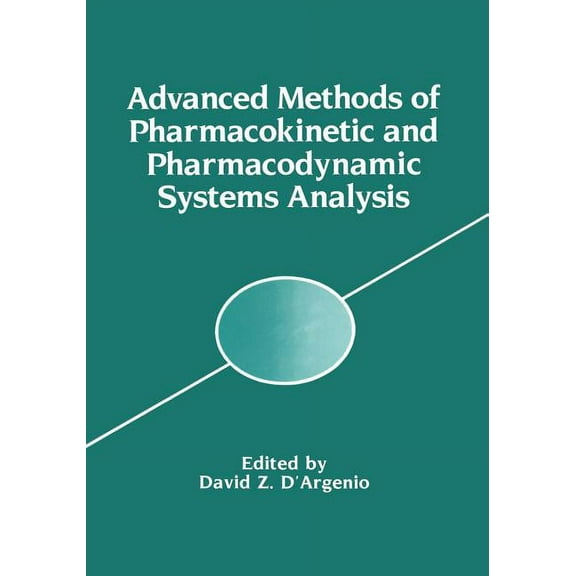 Advanced Methods of Pharmacokinetic and Pharmacodynamic Systems Analysis, (Paperback)