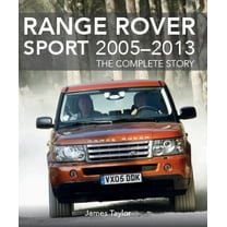 Range Rover Sport 2005 - 2013 : The Complete Story (Hardcover)