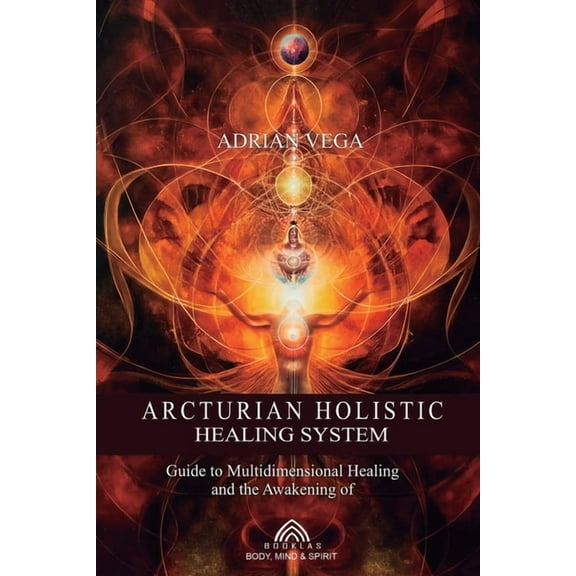 Arcturian Holistic Healing System, (Paperback)