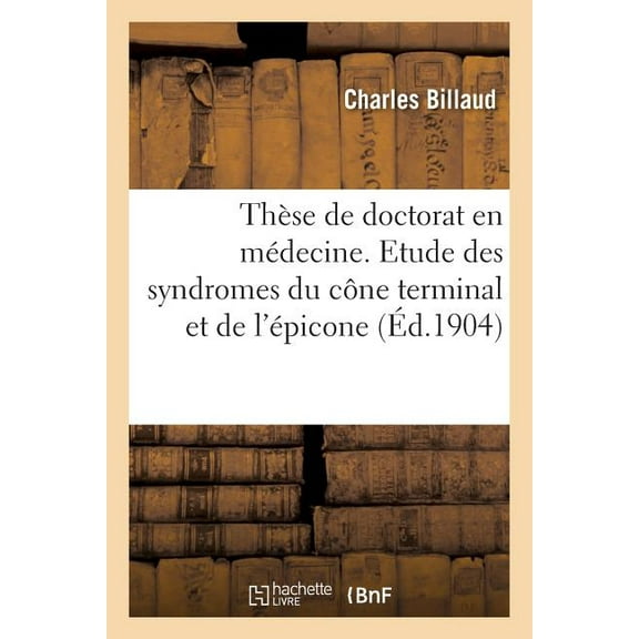 Thèse de Doctorat En Médecine. Contribution À l'Étude Des Syndromes Du Cône Terminal Et de l'Épicone (Paperback)