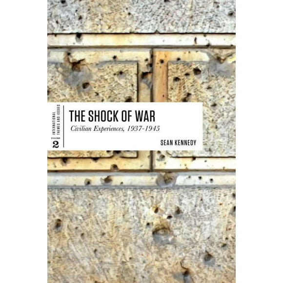 Le Choc de la Guerre: Expériences Civiques, 1937-1945 (Thèmes et Questions Internationales)