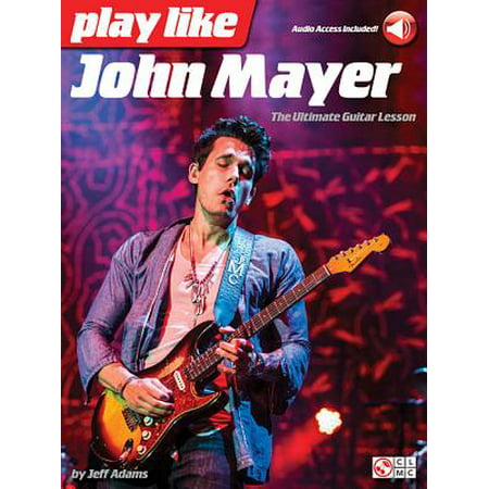 Play Like John Mayer : The Ultimate Guitar Lesson
