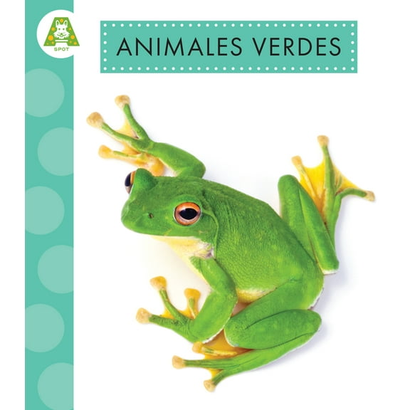 Los Colores de los Animales Animales Verdes, (Hardcover)