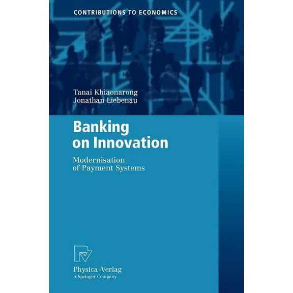 Contributions to Economics Banking on Innovation: Modernisation of Payment Systems, (Paperback)