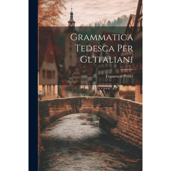 Grammatica Tedesca Per Gl'italiani (Paperback)