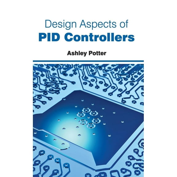 Design Aspects of Pid Controllers, (Hardcover)