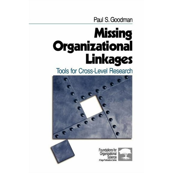 Foundations for Organizational Science Missing Organizational Linkages: Tools for Cross-Level Research, (Paperback)