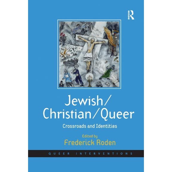 Jewish/Christian/Queer: Crossroads and Identities, (Paperback)