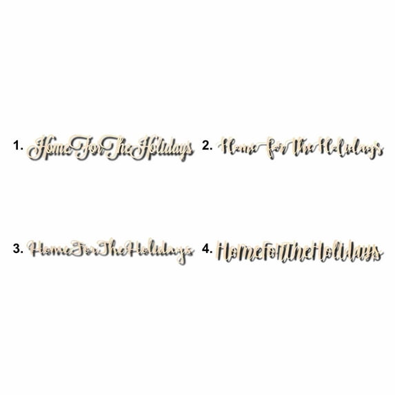 Home For The Holidays Sign Unfinished Wood Cutout Home Decor DIY Option 2- 20" Wide / 1/8"