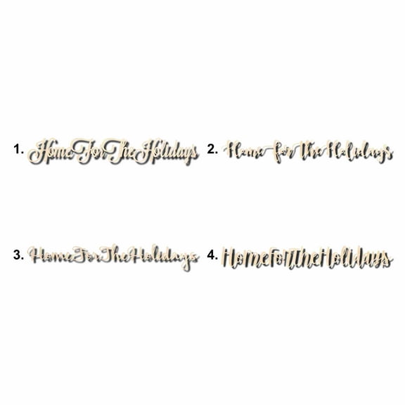 Home For The Holidays Sign Unfinished Wood Cutout Home Decor DIY Option 3- 24" Wide / 1/4"