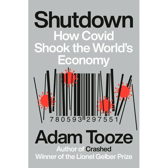 Shutdown: How Covid Shook the World's Economy, (Hardcover)