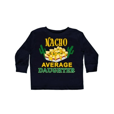 

Inktastic Nacho Average Daughter with Nachos and Cacti Gift Toddler Boy or Toddler Girl Long Sleeve T-Shirt