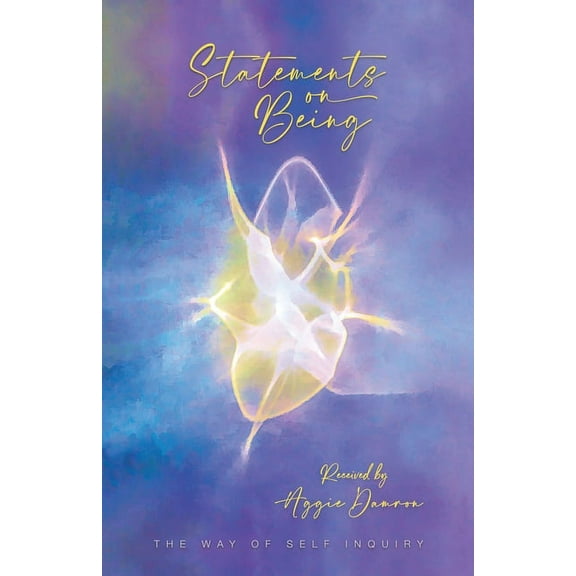 Statements on Being: The Way of Self Inquiry, (Paperback)