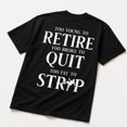 thumbnail image 4 of Too Young To Retire Funny Quote T-Shirt, Sarcastic Unisex Graphic Tee, 4 of 9