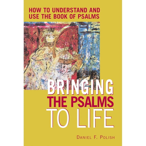 Pre-Owned Bringing the Psalms to Life: How to Understand and Use the Book of Psalms (Paperback) 1580231578 9781580231572
