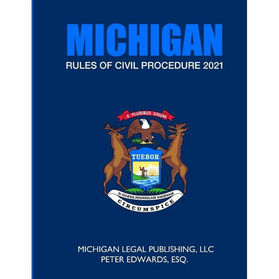 Michigan Rules of Civil Procedure 2021: As Revised Through March 1, 2021 (Paperback)