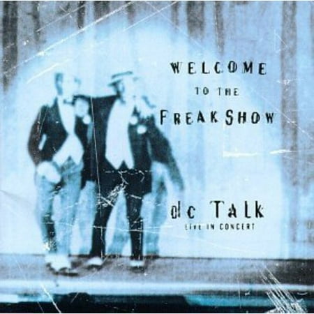 Welcome To The Freak Show: Live In Concert
