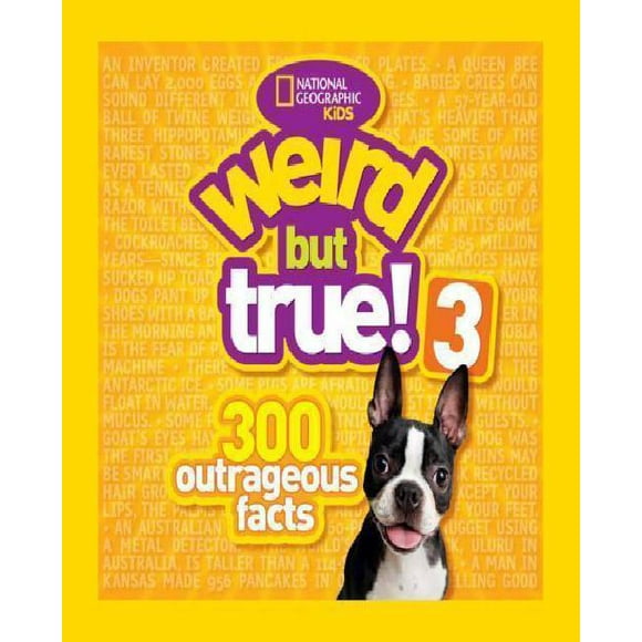 Weird but True! 3: 300 Outrageous Facts