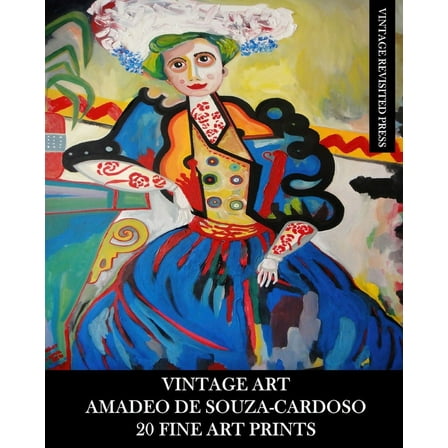 Vintage Art: Amadeo De Souza-Cardoso: 20 Fine Art Prints: Ephemera for Home Decor, Framing and Collage, (Paperback)