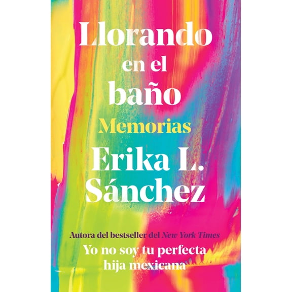 Pre-Owned Llorando En El Baño: Memorias / Crying in the Bathroom: A Memoir (Paperback) 0593314735 9780593314739