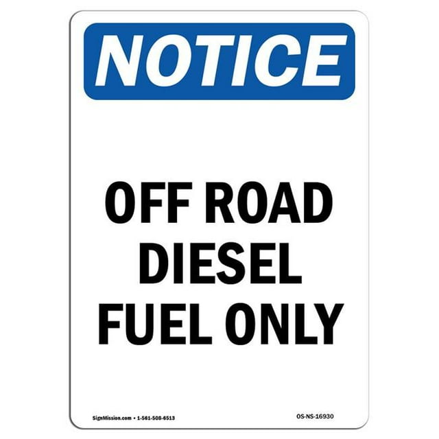SignMission OS-NS-A-1824-V-16930 18 x 24 in. OSHA Notice Sign - Off Road Diesel Fuel Only