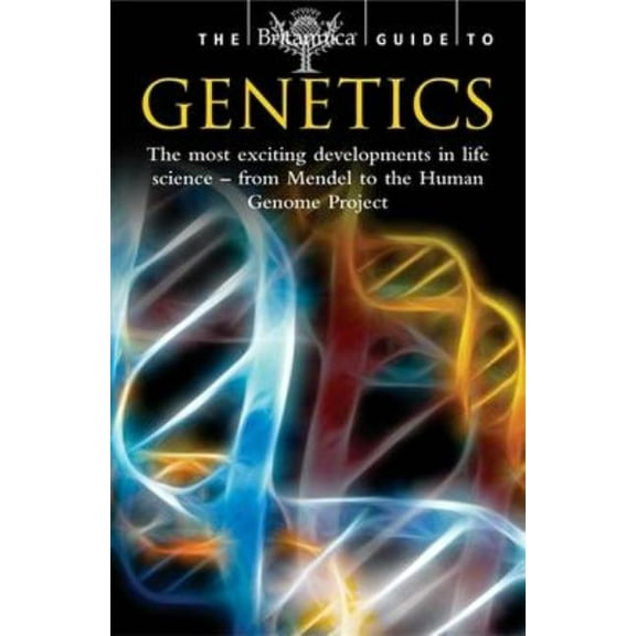 Britannica Guides The Britannica Guide to Genetics, (Paperback)
