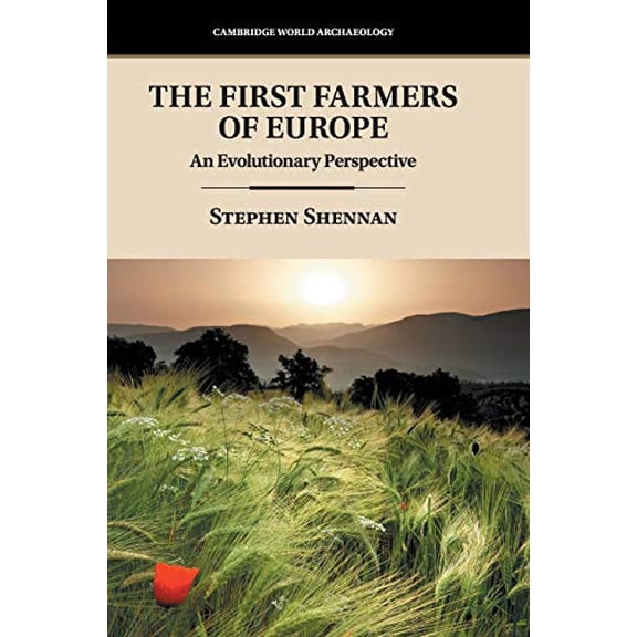 Pre-Owned The First Farmers of Europe: An Evolutionary Perspective (Cambridge World Archaeology), 9781108422925, 1108422926, Hardcover,