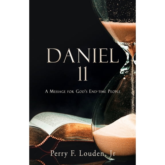 Daniel 11: A Message for God's End-time People, (Paperback)