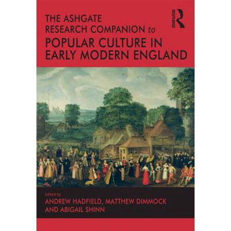 The Ashgate Research Companion To Popular Culture In Early Modern England Ebook - 