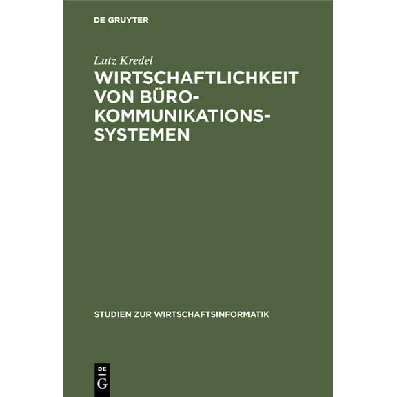 Studien Zur Wirtschaftsinformatik Wirtschaftlichkeit von Bürokommunikationssystemen, Book 2, (Hardcover)