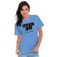 thumbnail image 4 of Over 30 Birthday Funny Ironic Novelty Men's Graphic T Shirt Tees Brisco Brands S, 4 of 6