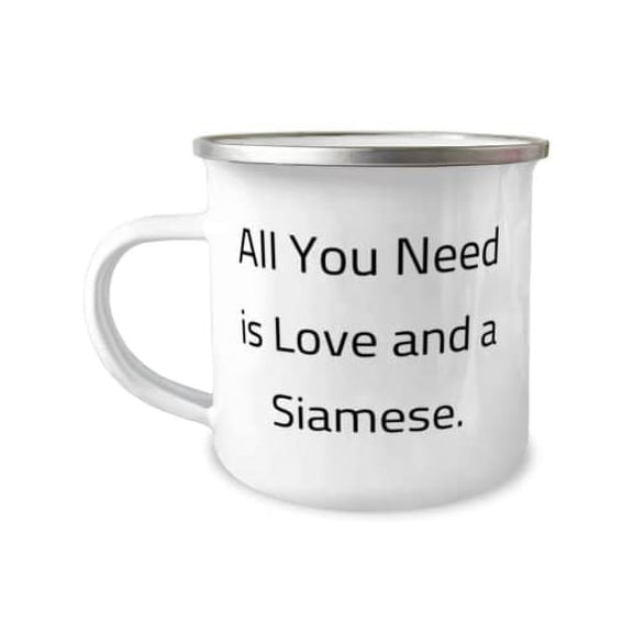 Nice Siamese Cat, All You Need is Love and a Siamese, Holiday 12oz Camper Mug For Siamese Cat