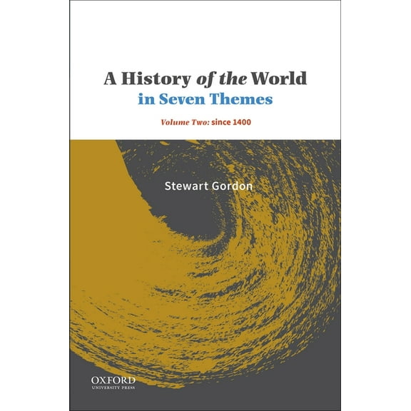 A History of the World in Seven Themes: Volume Two: Since 1400, (Paperback)