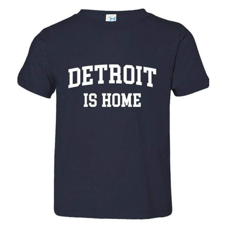 

PleaseMeTees™ Toddler Detroit Michigan Is Home Born In From Go Blue Tee