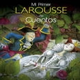 thumbnail image 1 of Mi Primer Larousse de Cuentos Ediciones Larousse Grimm, Jacob Y Wilhelm, 1 of 2