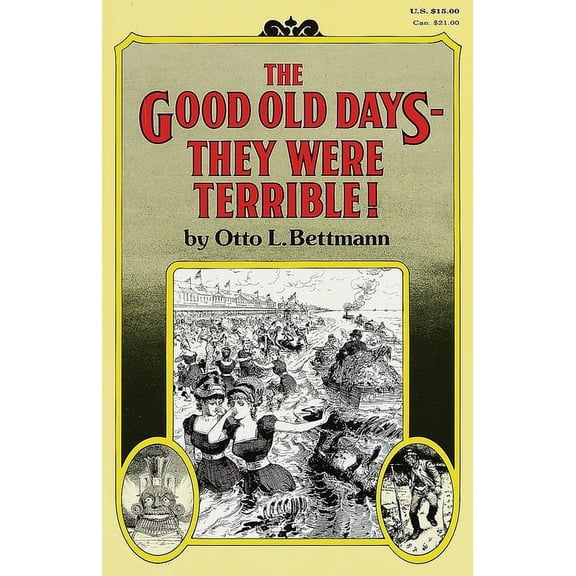 The Good Old Days-- They Were Terrible!, (Paperback)