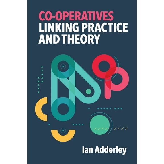 Co-operatives: Linking Practice and Theory, (Paperback)