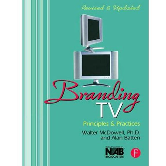 Pre-Owned Branding TV: Principles and Practices (Paperback) 0240807537 9780240807539