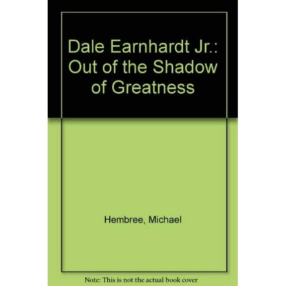 Pre-Owned Dale Earnhardt Jr.: Out of the Shadow of Greatness Paperback