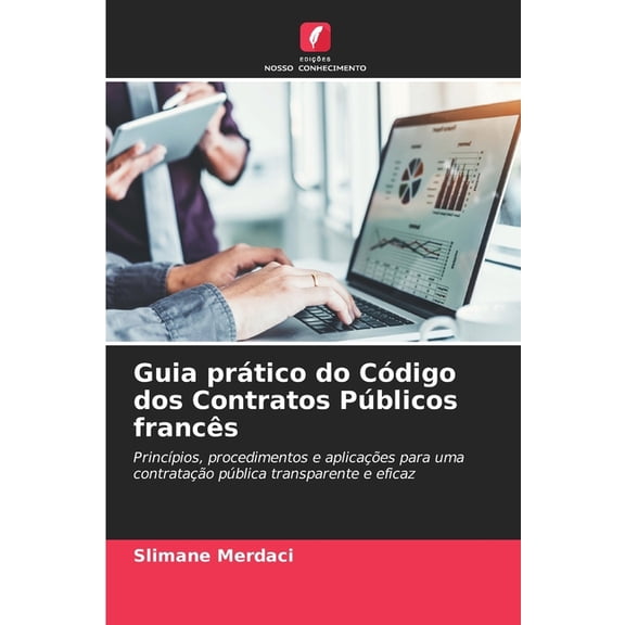 Guia prÃ¡tico do CÃ³digo dos Contratos PÃºblicos francÃªs, (Paperback)